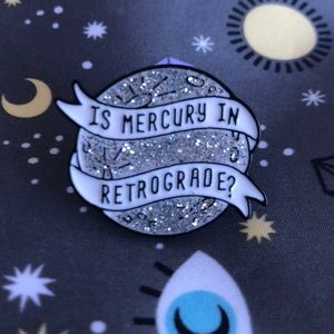 Is Mercury in Retrograde? Enamel Pin